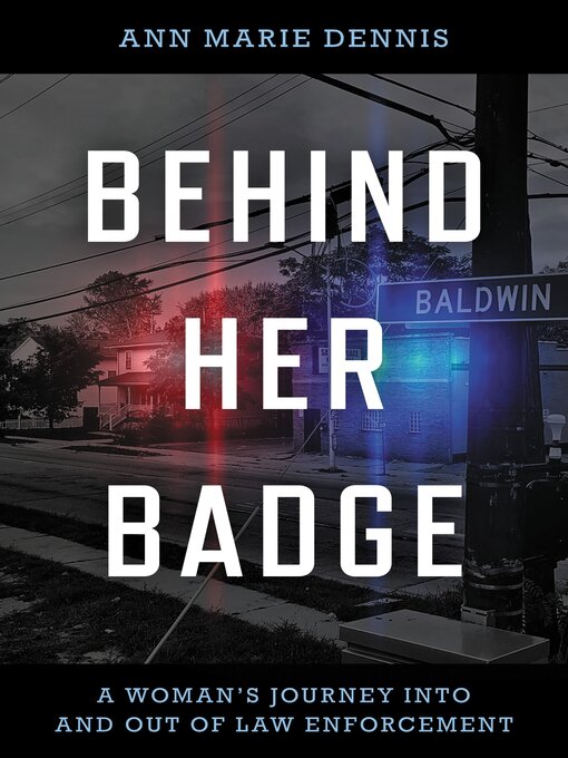 Title details for Behind Her Badge by Ann Marie Dennis - Available